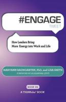 # ENGAGE tweet Book01: How Leaders Bring More Energy into Work and Life
