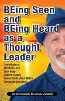 BEing Seen and BEing Heard as a Thought Leader: What's Necessary for Individuals and Businesses to Transition from the Industrial Age to the Social Age