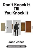 Don't Knock It Till You Knock It: Live the Life You Want with Door-to-Door (D2D) Sales