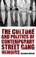 The Culture and Politics of Contemporary Street Gang Memoirs