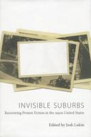 Invisible Suburbs: Recovering Protest Fiction in the 1950s United States