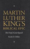 Martin Luther King S Biblical Epic: His Final, Great Speech