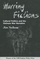 Warring Fictions: Cultural Politics and the Vietnam War Narrative
