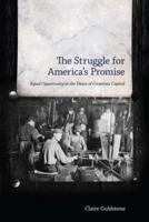The Struggle for America's Promise: Equal Opportunity at the Dawn of Corporate Capital