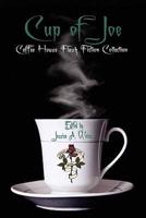 Cup of Joe (Coffee House Flash Fiction Collection)