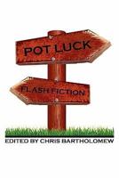 Pot Luck Flash Fiction