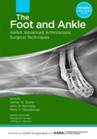 AANA Advanced Arthroscopic Surgical Techniques. The Foot and Ankle