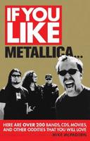 If You Like Metallica--