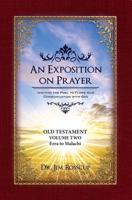 An Exposition on Prayer. Volume Two Old Testament