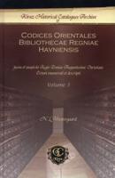 Codices Orientales Bibliothecae Regniae Havniensis Jussu Et Auspiciis Regis Daniae Augustissimi Christiani Octavi Enumerati Et Descripti. Volume 3