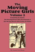 The Moving Picture Girls, Volume 2: ...Snowbound & ...Under the Palms