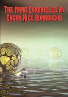 The Mars Chronicles by Edgar Rice Burroughs