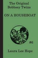 The Bobbsey Twins  On a Houseboat