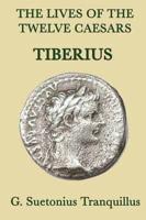 The Lives of the Twelve Caesars -Tiberius-