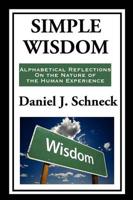 SIMPLE WISDOM: Alphabetical Reflections  On the Nature of the Human Experience