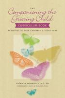 Companioning the Grieving Child Curriculum Book