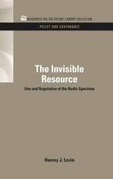 The Invisible Resource: Use and Regulation of the Radio Spectrum