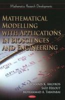 Mathematical Modelling With Applications in Biosciences and Engineering