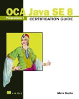 OCA Java SE 8. Programmer I Certification Guide