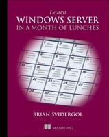 Learn Windows Server in a Month of Lunches