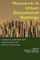 Research in Urban Educational Settings: Lessons Learned and Implications for Future Practice