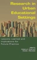 Research in Urban Educational Settings: Lessons Learned and Implications for Future Practice (Hc)