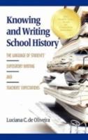 Knowing and Writing School History: The Language of Students' Expository Writing and Teachers' Expectations (Hc)