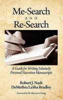 Me-Search and Re-Search: A Guide for Writing Scholarly Personal Narrative Manuscripts (Hc)