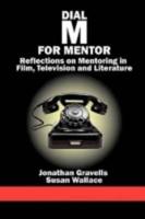Dial M for Mentor: Reflections on Mentoring in Film, Television and Literature