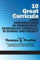 10 Great Curricula: Lived Conversations of Progressive, Democratic Curricula in School and Society