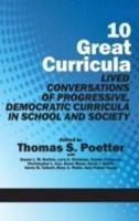 10 Great Curricula: Lived Conversations of Progressive, Democratic Curricula in School and Society (Hc)