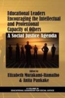 Educational Leaders Encouraging the Intellectual and Professional Capacity of Others: A Social Justice Agenda