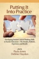 Putting It Into Practice: Developing Student Critical Thinking Skills in Teacher Education - The Models, Methods, Experience, and Results