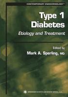 Type 1 Diabetes: Etiology and Treatment