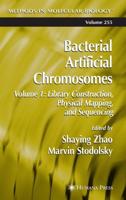 Bacterial Artificial Chromosomes : Volume 1: Library Construction, Physical Mapping, and Sequencing