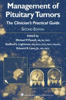 Management of Pituitary Tumors: The Clinician S Practical Guide
