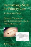 Dermatology Skills for Primary Care : An Illustrated Guide