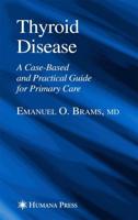 Thyroid Disease : A Case-Based and Practical Guide for Primary Care