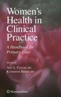 Women's Health in Clinical Practice : A Handbook for Primary Care