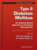 Type 2 Diabetes Mellitus:: An Evidence-Based Approach to Practical Management