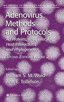 Adenovirus Methods and Protocols : Volume 2: Ad Proteins and RNA, Lifecycle and Host Interactions, and Phyologenetics