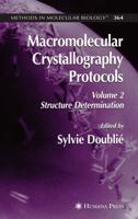 Macromolecular Crystallography Protocols, Volume 2 : Structure Determination
