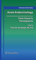 Acute Endocrinology: : From Cause to Consequence