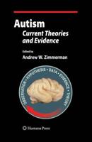 Autism : Current Theories and Evidence