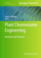 Plant Chromosome Engineering : Methods and Protocols