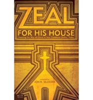 Zeal for His House: Desiring the Way of Christ in How Christians Gather Today