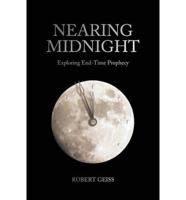 Nearing Midnight: Exploring End-Time Prophecy