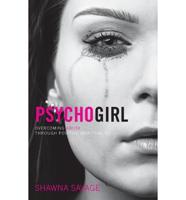 Psycho Girl: Overcoming Abuse Through Positive Spirituality