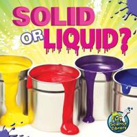 Solid Or Liquid?