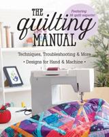 The Quilting Manual Featuring 16 Quilt Experts